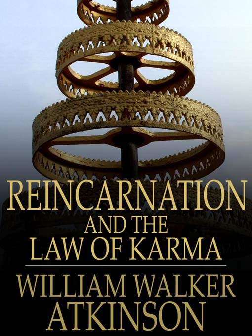 Title details for Reincarnation and the Law of Karma by William Walker Atkinson - Available